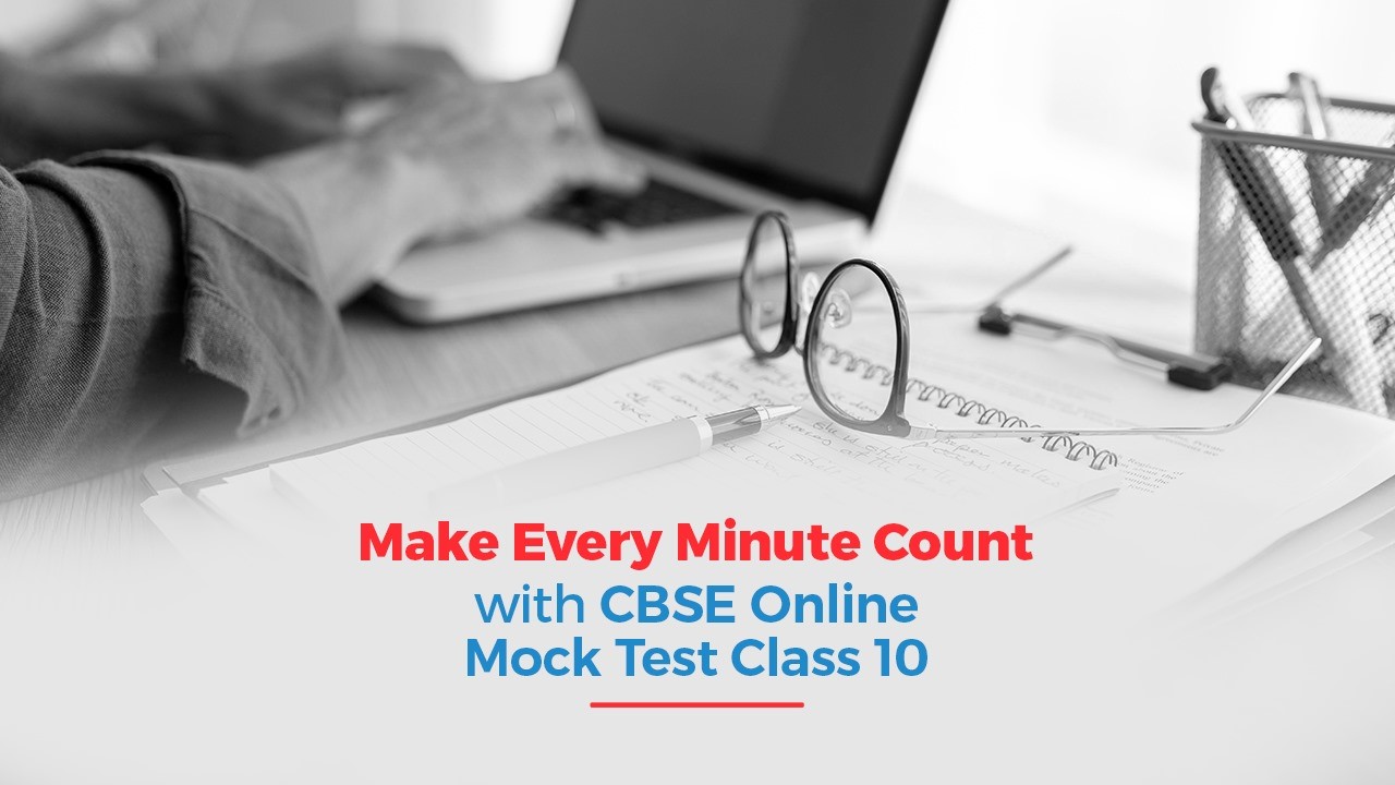 Make Every Minute Count with CBSE online Mock Test Class 10.jpg